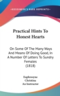 Practical Hints To Honest Hearts : On Some Of The Many Ways And Means Of Doing Good, In A Number Of Letters To Sundry Females (1818) - Book