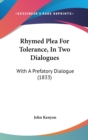 Rhymed Plea For Tolerance, In Two Dialogues : With A Prefatory Dialogue (1833) - Book