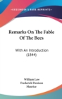 Remarks On The Fable Of The Bees : With An Introduction (1844) - Book