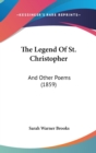 The Legend Of St. Christopher : And Other Poems (1859) - Book