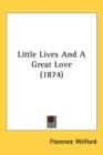 Little Lives And A Great Love (1874) - Book