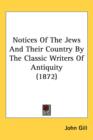 Notices Of The Jews And Their Country By The Classic Writers Of Antiquity (1872) - Book