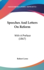 Speeches And Letters On Reform : With A Preface (1867) - Book