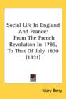 Social Life In England And France : From The French Revolution In 1789, To That Of July 1830 (1831) - Book