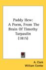 Paddy Hew : A Poem, From The Brain Of Timothy Tarpaulin (1815) - Book