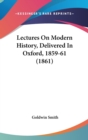 Lectures On Modern History, Delivered In Oxford, 1859-61 (1861) - Book