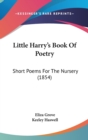Little Harry's Book Of Poetry : Short Poems For The Nursery (1854) - Book