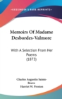 Memoirs Of Madame Desbordes-Valmore : With A Selection From Her Poems (1873) - Book