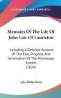 Memoirs Of The Life Of John Law Of Lauriston : Including A Detailed Account Of The Rise, Progress And Termination Of The Mississippi System (1824) - Book