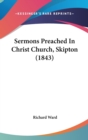 Sermons Preached In Christ Church, Skipton (1843) - Book