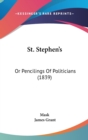 St. Stephen's : Or Pencilings Of Politicians (1839) - Book