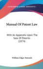 Manual Of Patent Law : With An Appendix Upon The Sale Of Patents (1874) - Book