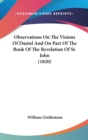 Observations On The Visions Of Daniel And On Part Of The Book Of The Revelation Of St. John (1820) - Book