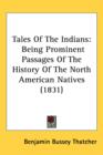 Tales Of The Indians : Being Prominent Passages Of The History Of The North American Natives (1831) - Book