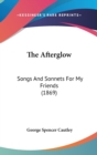 The Afterglow : Songs And Sonnets For My Friends (1869) - Book