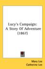 Lucy's Campaign : A Story of Adventure - Book