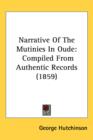 Narrative Of The Mutinies In Oude : Compiled From Authentic Records (1859) - Book