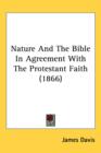 Nature And The Bible In Agreement With The Protestant Faith (1866) - Book
