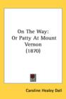 On The Way : Or Patty At Mount Vernon (1870) - Book
