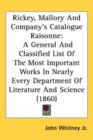 Rickey, Mallory And Company's Catalogue Raisonne : A General And Classified List Of The Most Important Works In Nearly Every Department Of Literature And Science (1860) - Book