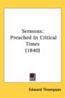 Sermons : Preached In Critical Times (1840) - Book