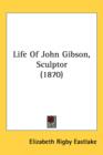 Life Of John Gibson, Sculptor (1870) - Book
