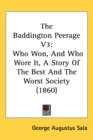 The Baddington Peerage V3 : Who Won, And Who Wore It, A Story Of The Best And The Worst Society (1860) - Book