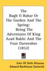 The Bagh O Bahar Or The Garden And The Spring : Being The Adventures Of King Azad Bakht And The Four Darweshes (1852) - Book