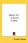 Maria V2 : A Novel (1785) - Book