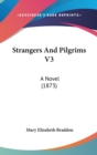 Strangers And Pilgrims V3 : A Novel (1873) - Book