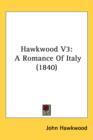 Hawkwood V3 : A Romance Of Italy (1840) - Book