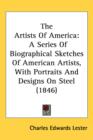 The Artists Of America : A Series Of Biographical Sketches Of American Artists, With Portraits And Designs On Steel (1846) - Book