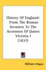 History Of England : From The Roman Invasion To The Accession Of Queen Victoria I (1837) - Book