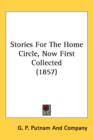 Stories For The Home Circle, Now First Collected (1857) - Book