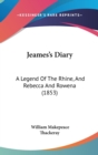 Jeames's Diary : A Legend Of The Rhine, And Rebecca And Rowena (1853) - Book