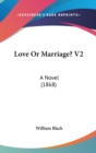 Love Or Marriage? V2 : A Novel (1868) - Book