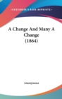 A Change And Many A Change (1864) - Book