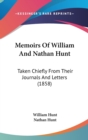 Memoirs Of William And Nathan Hunt : Taken Chiefly From Their Journals And Letters (1858) - Book
