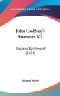 John Godfrey's Fortunes V2 : Related By Himself (1864) - Book
