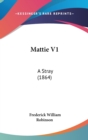 Mattie V1 : A Stray (1864) - Book