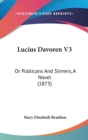 Lucius Davoren V3 : Or Publicans And Sinners, A Novel (1873) - Book