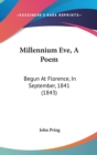 Millennium Eve, A Poem : Begun At Florence, In September, 1841 (1843) - Book
