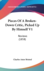 Pieces Of A Broken-Down Critic, Picked Up By Himself V1 : Reviews (1858) - Book