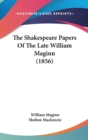 The Shakespeare Papers Of The Late William Maginn (1856) - Book