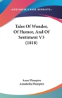 Tales Of Wonder, Of Humor, And Of Sentiment V3 (1818) - Book