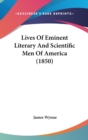 Lives Of Eminent Literary And Scientific Men Of America (1850) - Book