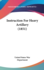 Instruction For Heavy Artillery (1851) - Book