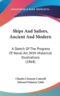 Ships And Sailors, Ancient And Modern : A Sketch Of The Progress Of Naval Art, With Historical Illustrations (1868) - Book