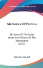 Memories Of Patmos : Or Some Of The Great Words And Visions Of The Apocalypse (1871) - Book