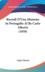 Ricordi D'Una Missione In Portogallo Al Re Carlo Alberto (1850) - Book